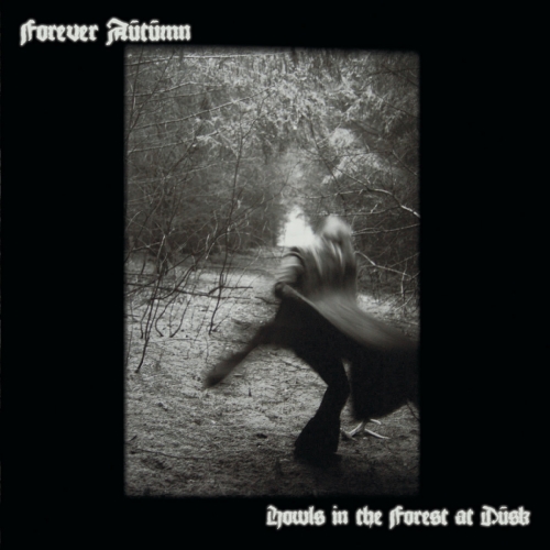 Forever Autumn - Howls In the Forest at Dusk (2019)
