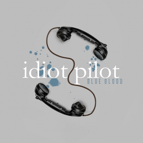 Idiot Pilot - Blue Blood (2019)
