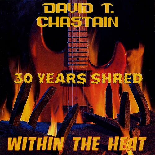 David T Chastain - Within the Heat: 30 Years Shred (2019)