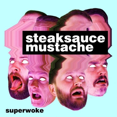 Steaksauce Mustache - SuperWoke (2019)