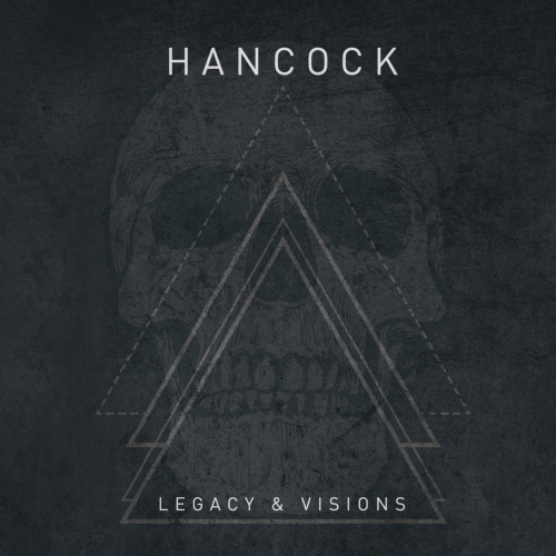 Hancock - Legacy & Visions (2019)