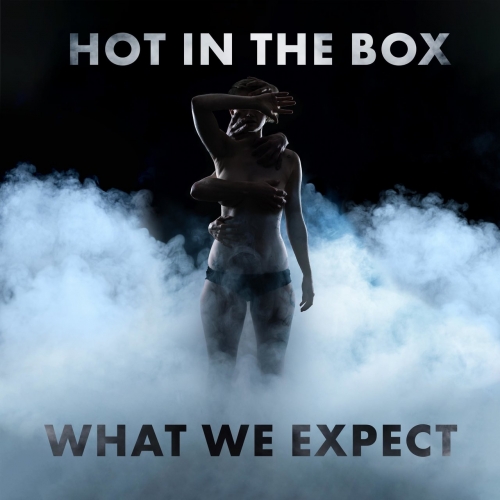 Hot In The Box - What We Expect (2019)
