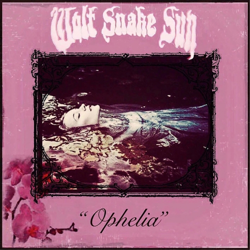 Wolf Snake Sun - Ophelia (EP) (2019)