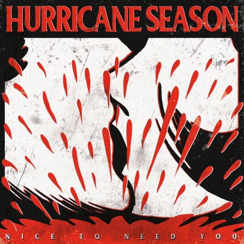 Hurricane Season - Nice to Need You (2019)