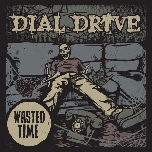 Dial Drive - Wasted Time (2019)