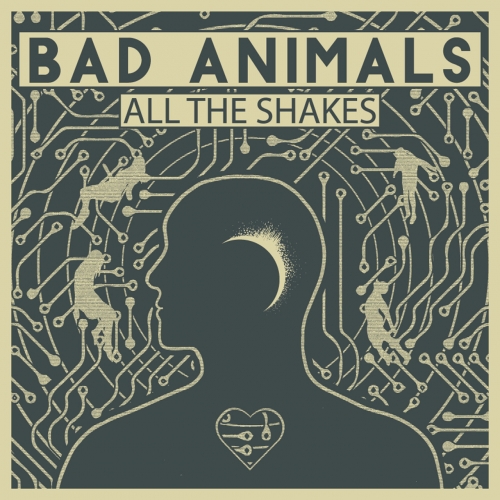 Bad Animals - All the Shakes (2019)