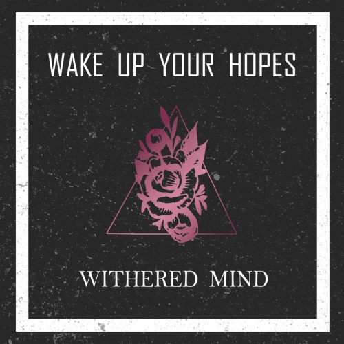 Wake Up Your Hopes - Whitered Mind (EP) (2019)