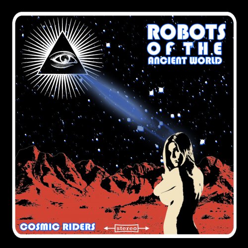 Robots Of The Ancient World - Cosmic Riders (2019)