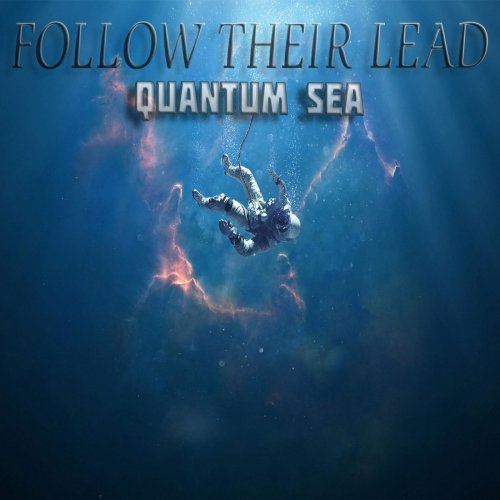 Follow Their Lead - Quantum Sea (2019)