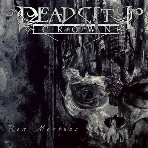 Dead City Crown - Rex Mortuus (EP) (2019)