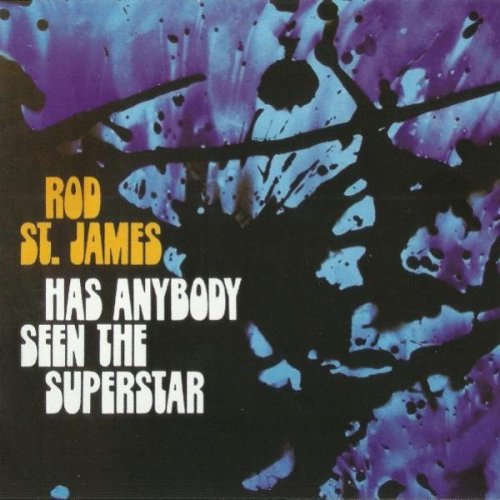 Rod St. James - Has Anybody Seen The Superstar (1972)