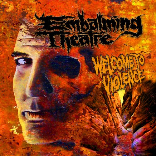Embalming Theatre - Welcome To Violence (2019)