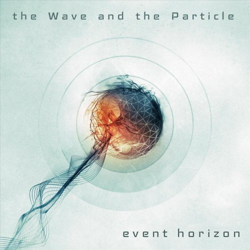 The Wave And The Particle - Event Horizon (2019)