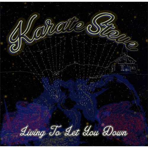 Karate Steve - Living To Let You Down (2019)