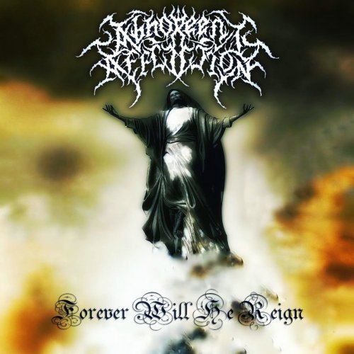 Abhorrent Affliction - Forever Will He Reign (2019)