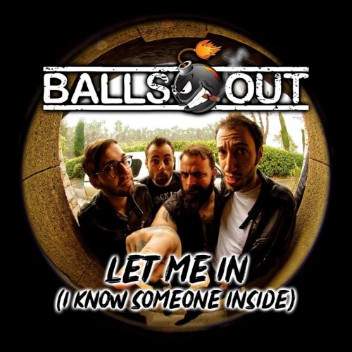 Balls Out - Let Me In (I Know Someone Inside) (2019)