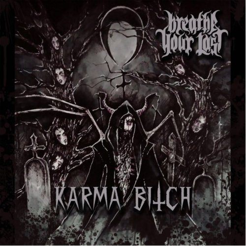 Breathe Your Last - Karma Bitch (2019)
