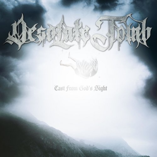 Desolate Tomb - Cast From God's Sight (2019)