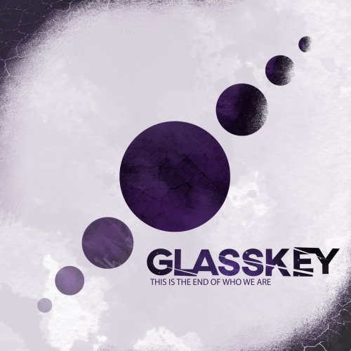 Glasskey - This Is the End of Who We Are (2019)