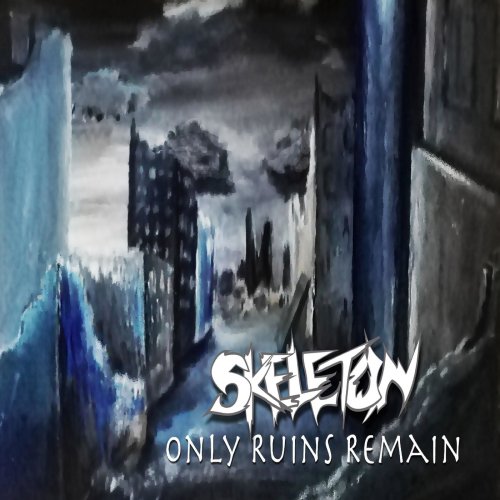 Skeleton - Only Ruins Remain (2019)