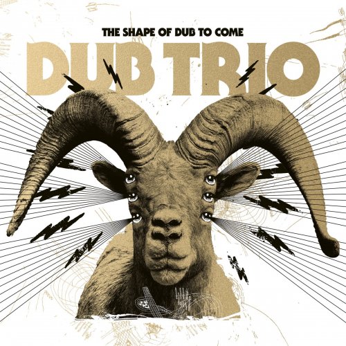Dub Trio - The Shape of Dub to Come (2019)