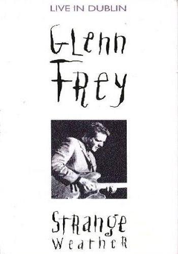 Glenn Frey - Strange Weather: Live in Dublin (1992)