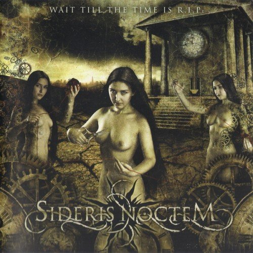 Sideris Noctem - Wait Till The Time Is R.I.P. (2010)