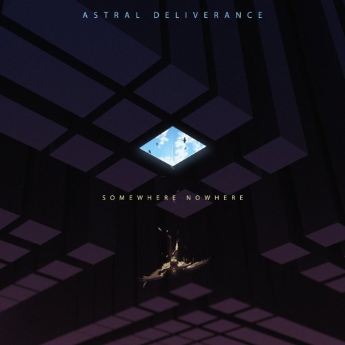 Astral Deliverance - Somewhere Nowhere (2019)