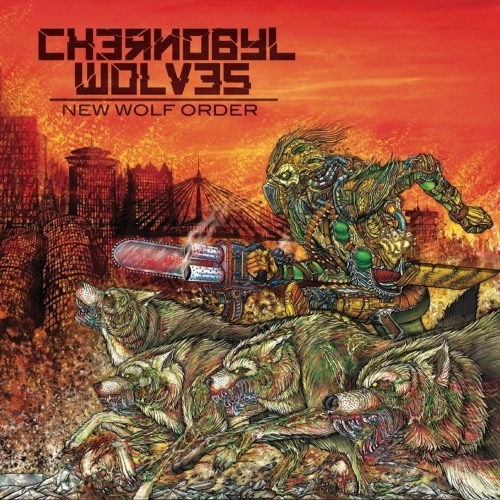 Chernobyl Wolves - New Wolf Order (2019)