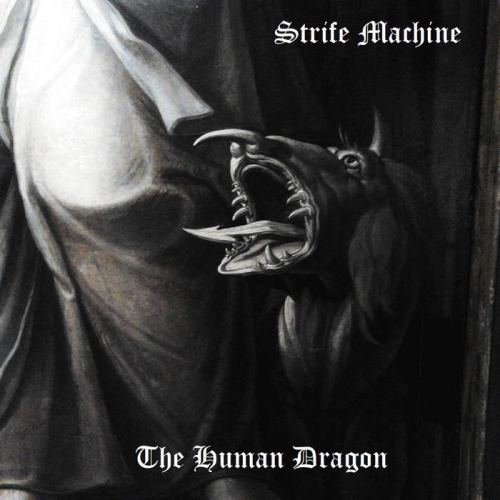 Strife Machine - The Human Dragon (2019)