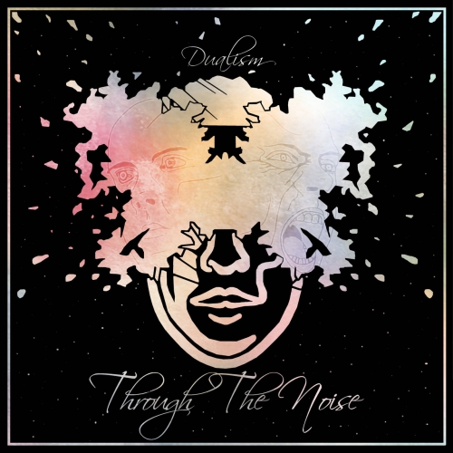Through The Noise - Dualism (2019)