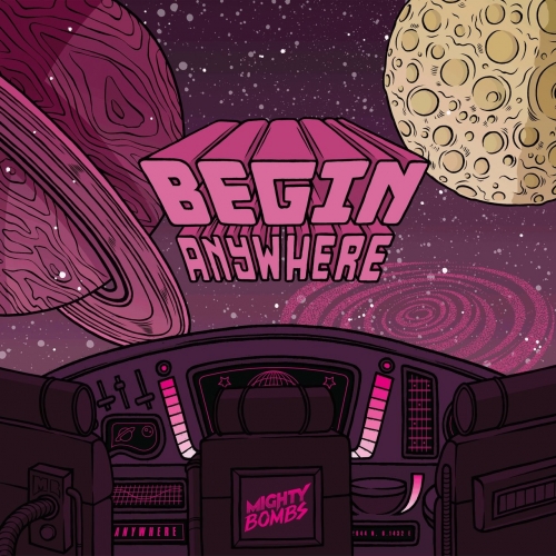 Mighty Bombs - Begin Anywhere (2019)