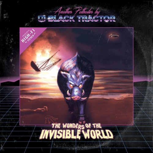 Black Tractor - The Wonders of the Invisible World (2019)