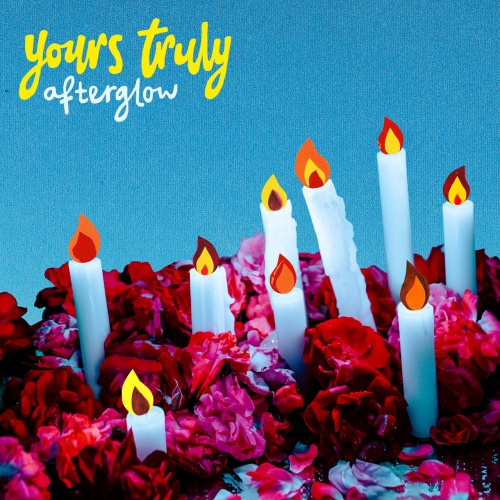 Yours Truly - Afterglow (EP) (2019)