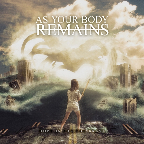 As Your Body Remains - Hope Is for the Brave (EP) (2019)