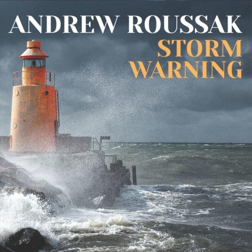 Andrew Roussak - Storm Warning (2019)
