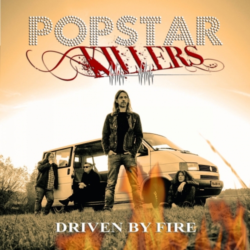 Popstar Killers - Driven by Fire (2019)
