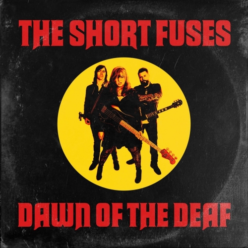 The Short Fuses - Dawn of the Deaf (2019)