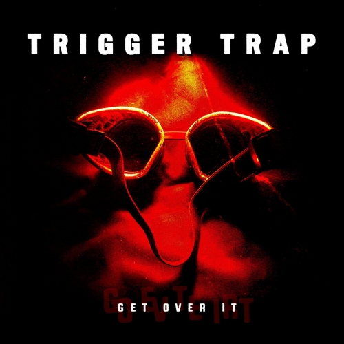 Trigger Trap - Get Over It (2019)