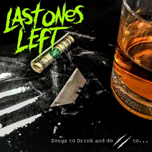 Last Ones Left - Songs to Drink and Do... (2019)