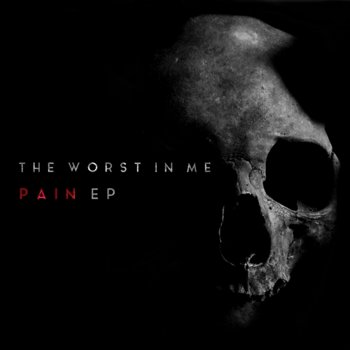 The Worst In Me - PAIN (EP) (2019)