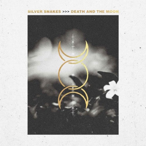 Silver Snakes - Death and The Moon (2019)