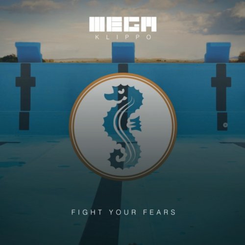 Megaklippo - Fight Your Fears (2019)