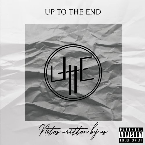 Up to the end - Notes Written by Us (2019)