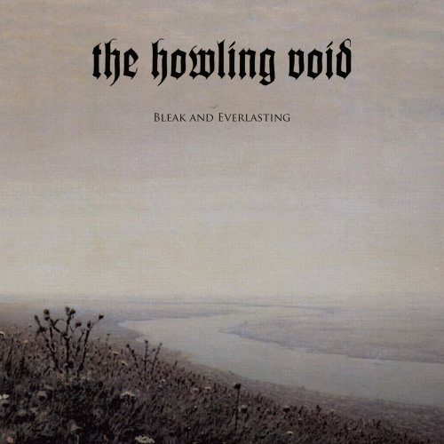 The Howling Void - Bleak And Everlasting (2019)