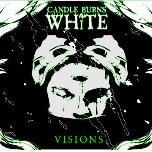 Candle Burns White - Visions (2019)