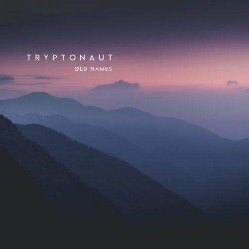 Tryptonaut - Old Names (2019)