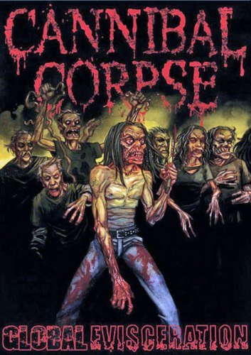 Cannibal Corpse - Global Evisceration (2001)