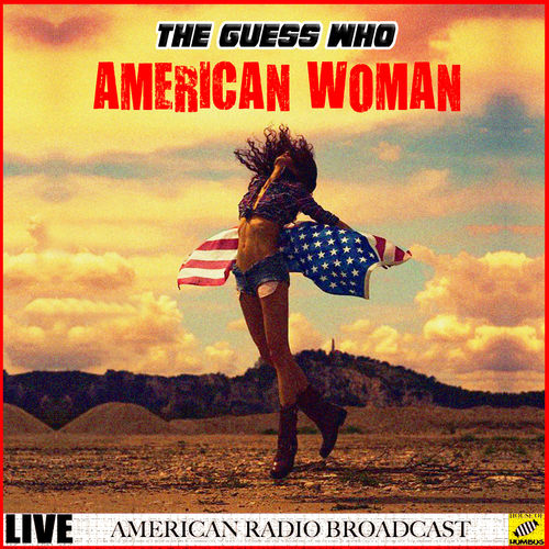 The Guess Who - American Woman (Live) (2019)