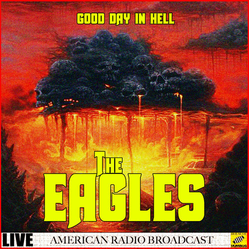 The Eagles - Good Day In Hell (Live) (2019)